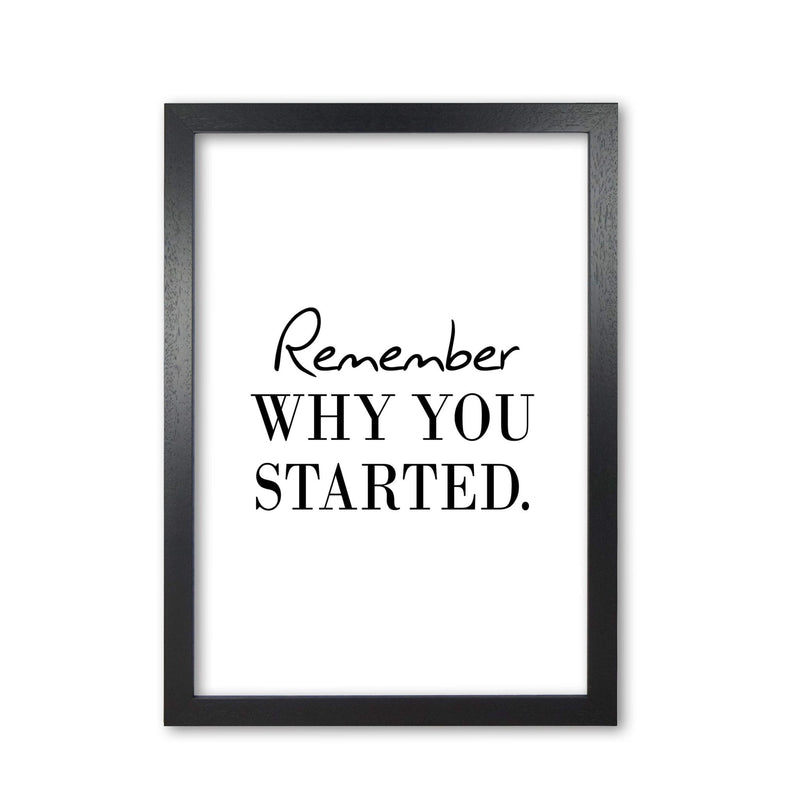 Remember why you started modern fine art print