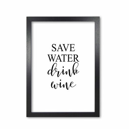 Save water drink wine modern fine art print, framed kitchen wall art