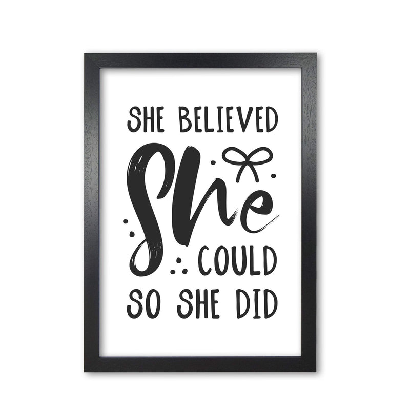 She believed she could so she did black modern fine art print