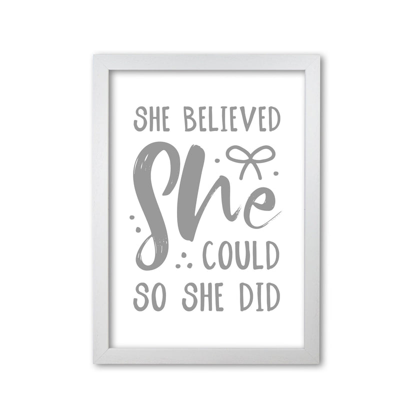 She believed she could so she did grey modern fine art print
