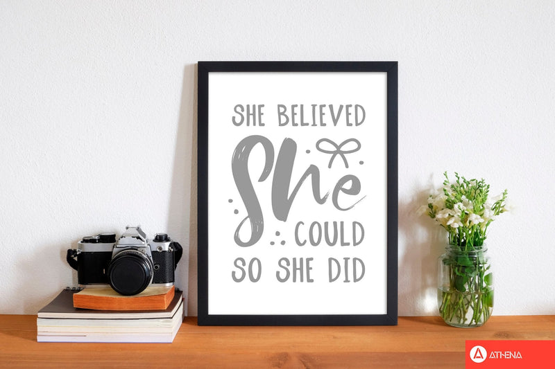 She believed she could so she did grey modern fine art print