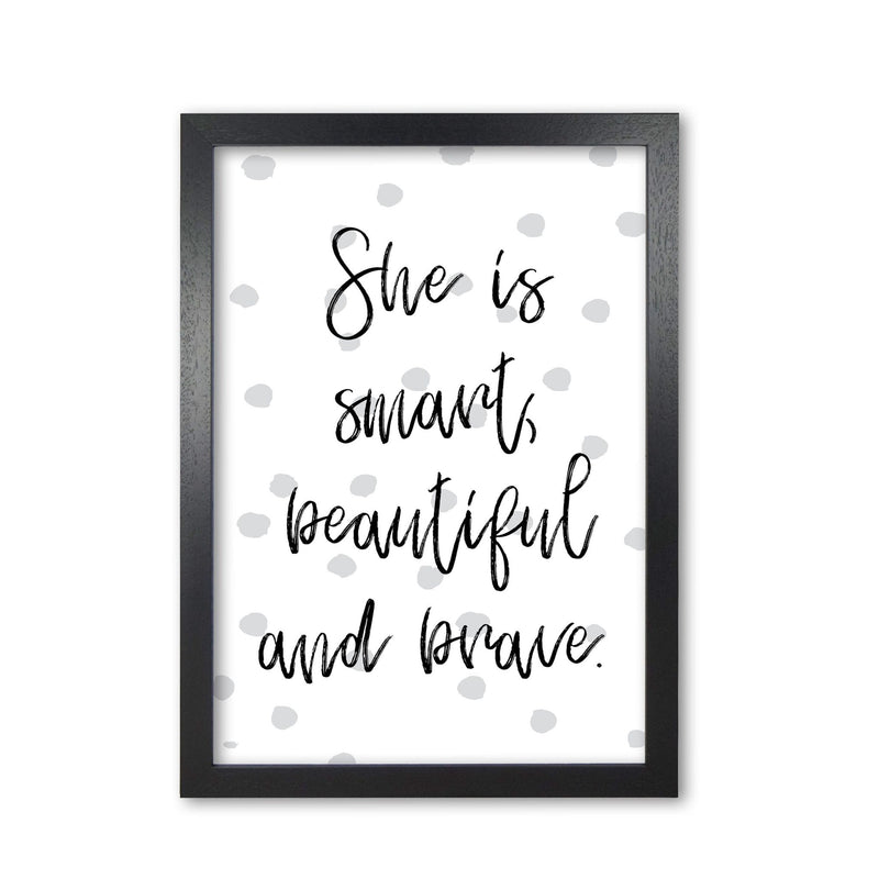 She is smart beautiful and brave grey polka modern fine art print