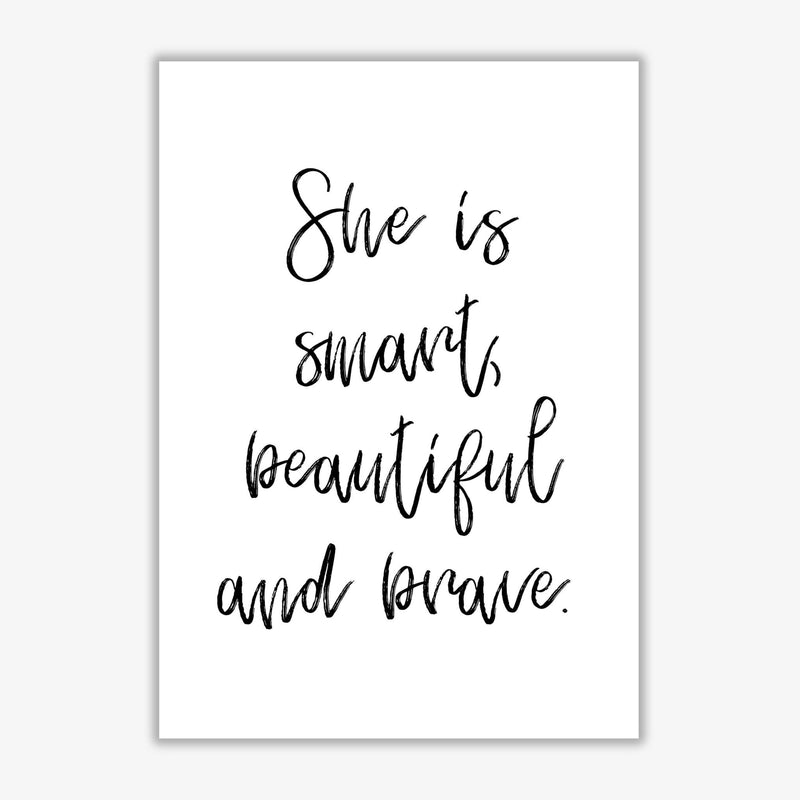 She is smart beautiful and brave modern fine art print