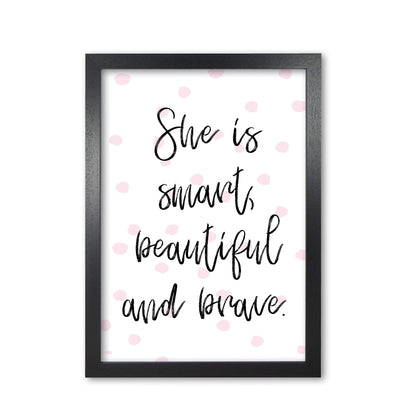 She is smart beautiful and brave pink polka modern fine art print