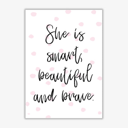 She is smart beautiful and brave pink polka modern fine art print