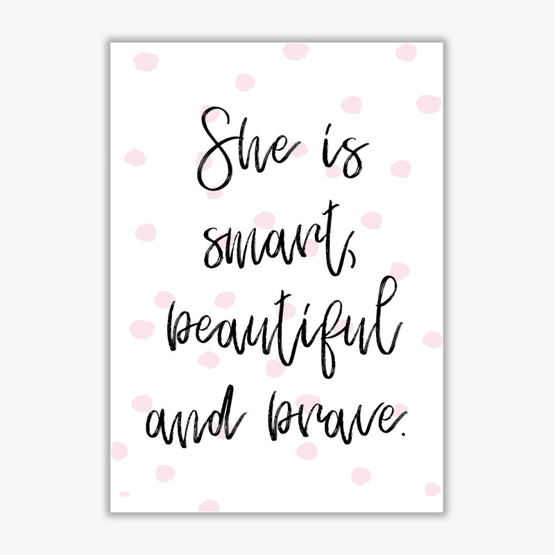 She is smart beautiful and brave pink polka modern fine art print