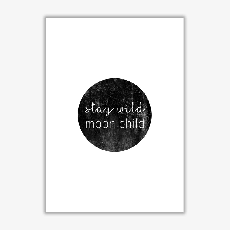 Stay wild moon child typography fine art print by orara studio