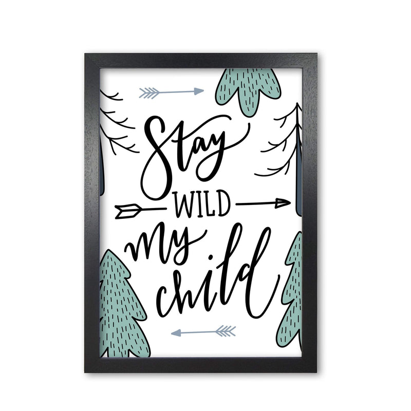 Stay wild my child forrest modern fine art print