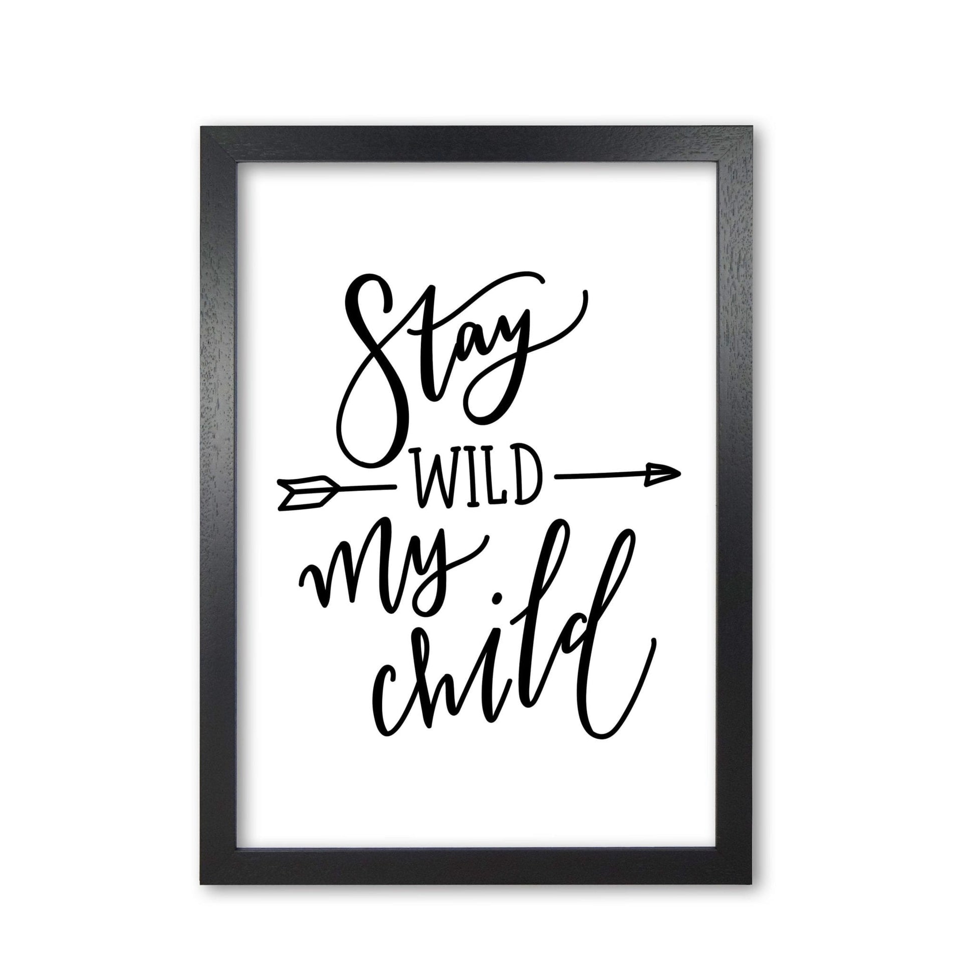 Stay wild my child modern fine art print