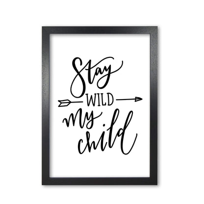 Stay wild my child modern fine art print