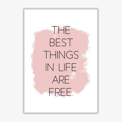 The best things in life are free modern fine art print
