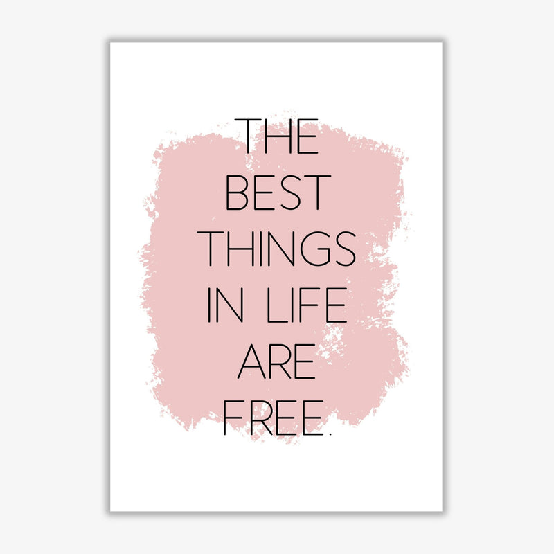 The best things in life are free modern fine art print