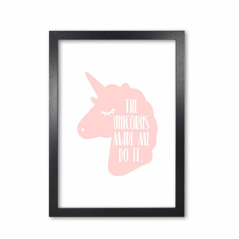 The unicorns made me do it modern fine art print, framed childrens nursey wall art poster