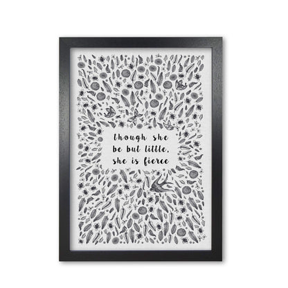 Though she be but little, she is fierce fine art print by orara studio