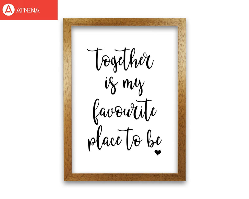 Together is my favourite place to be modern fine art print