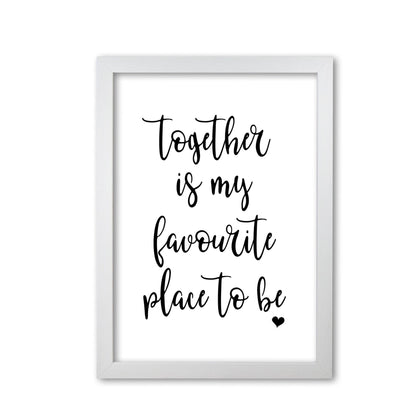Together is my favourite place to be modern fine art print