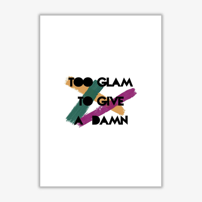 Too glam to give a damn fine art print by orara studio