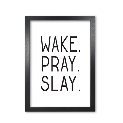 Wake pray slay modern fine art print