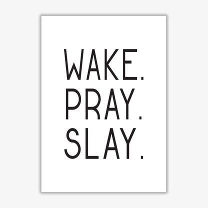 Wake pray slay modern fine art print