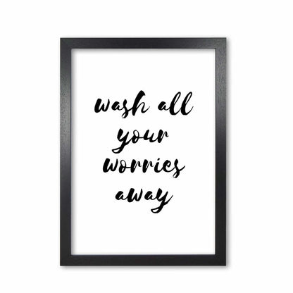 Wash all your worries away, bathroom modern fine art print, framed bathroom wall art