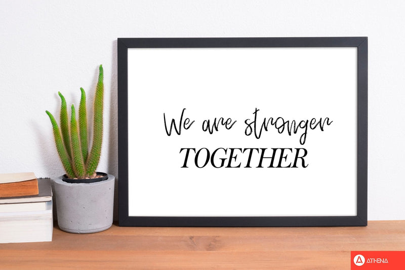 We are stronger together modern fine art print