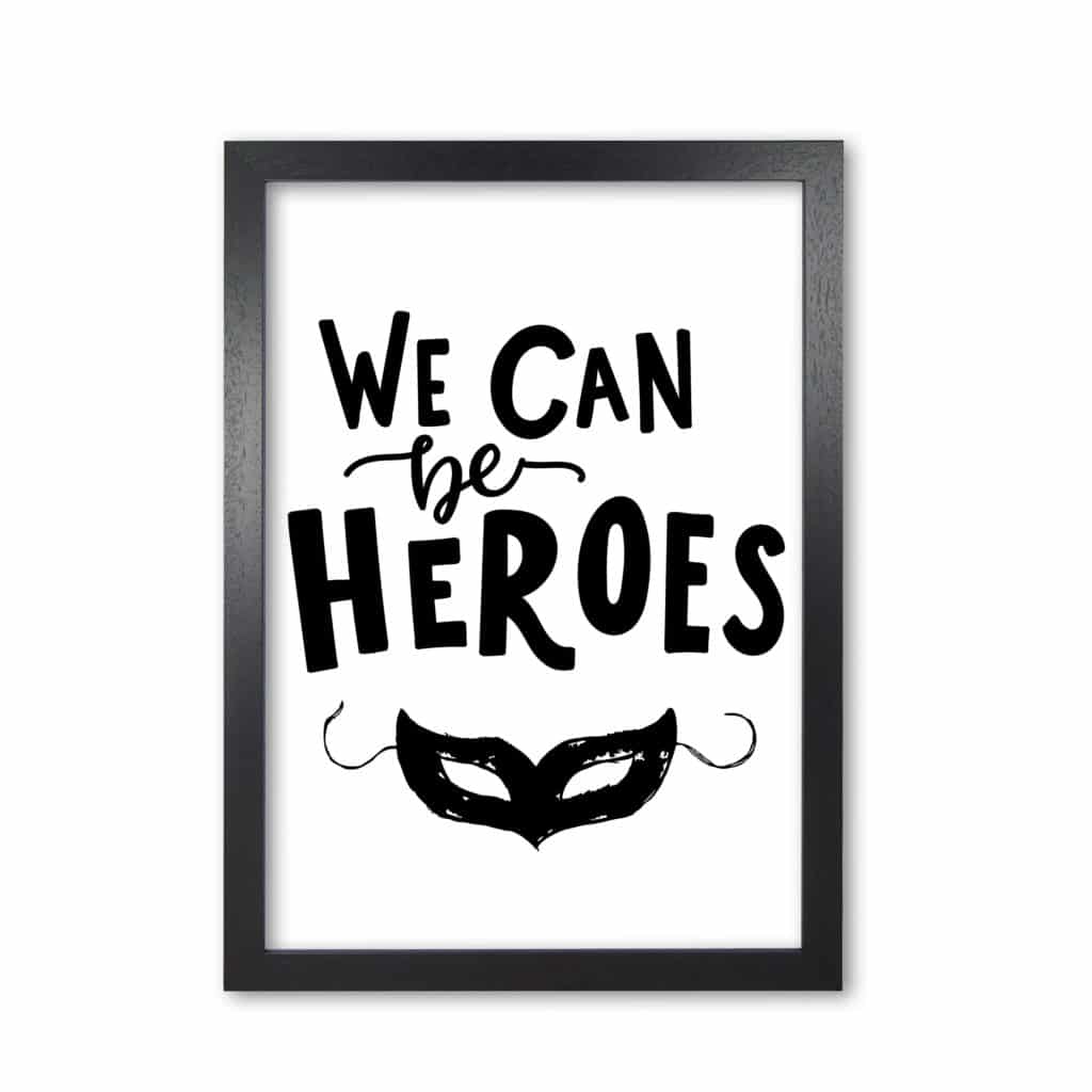We can be heroes modern fine art print, framed childrens nursey wall art poster