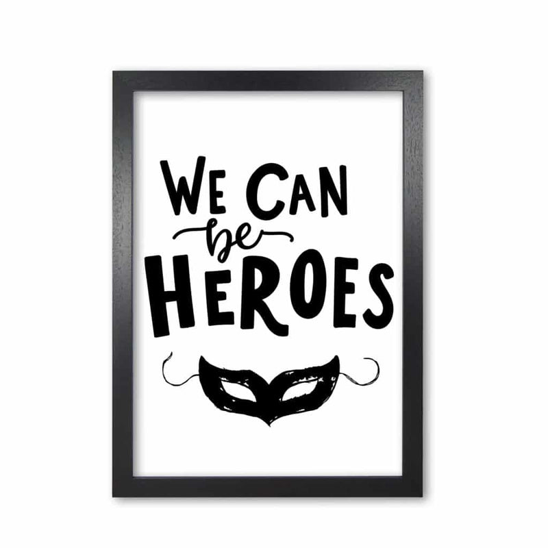 We can be heroes modern fine art print, framed childrens nursey wall art poster