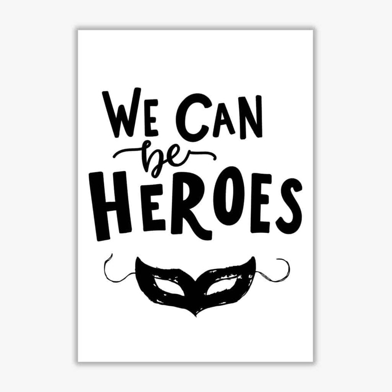 We can be heroes modern fine art print, framed childrens nursey wall art poster