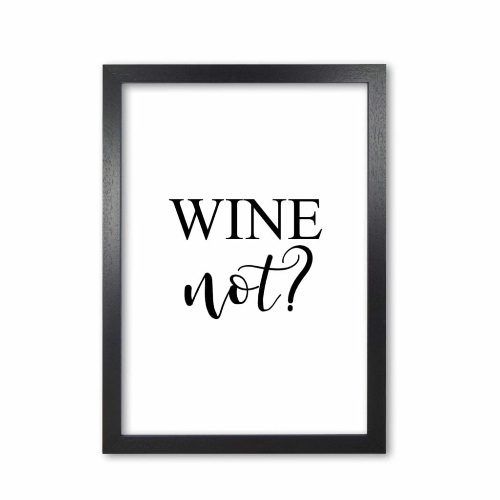 Wine not? modern fine art print, framed kitchen wall art