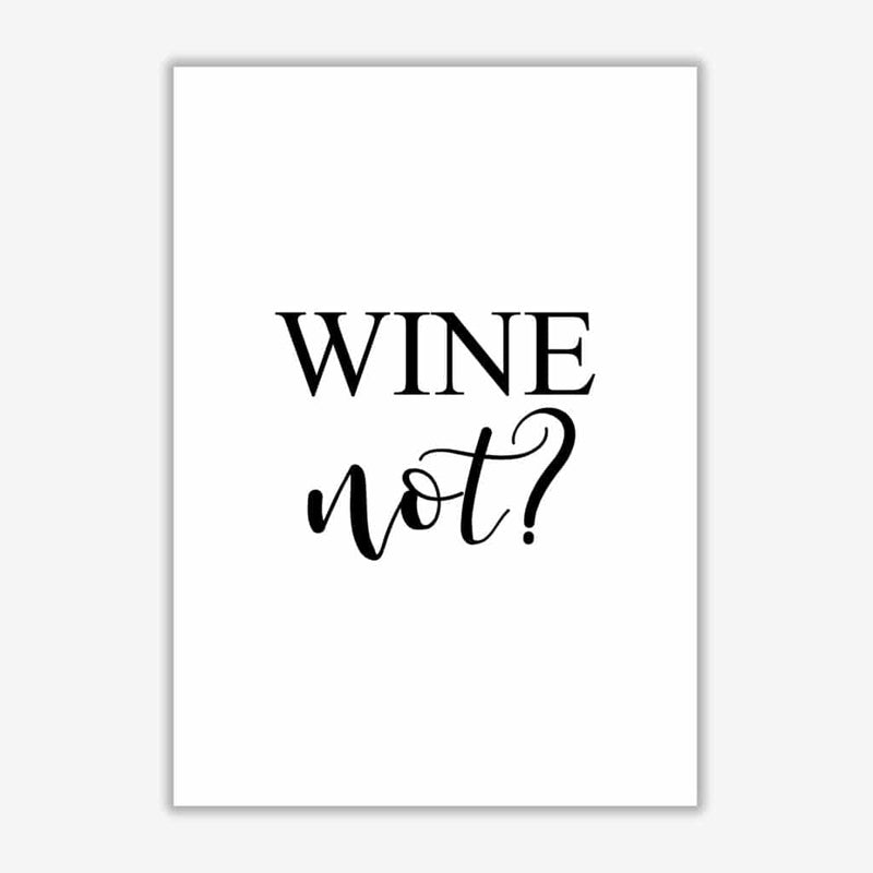 Wine not? modern fine art print, framed kitchen wall art