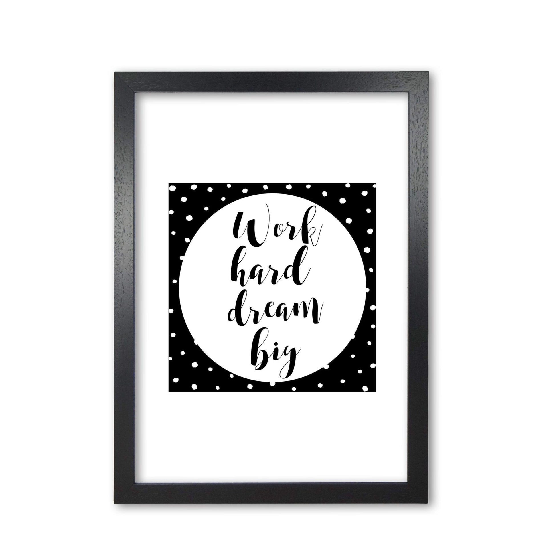 Work hard dream big modern fine art print