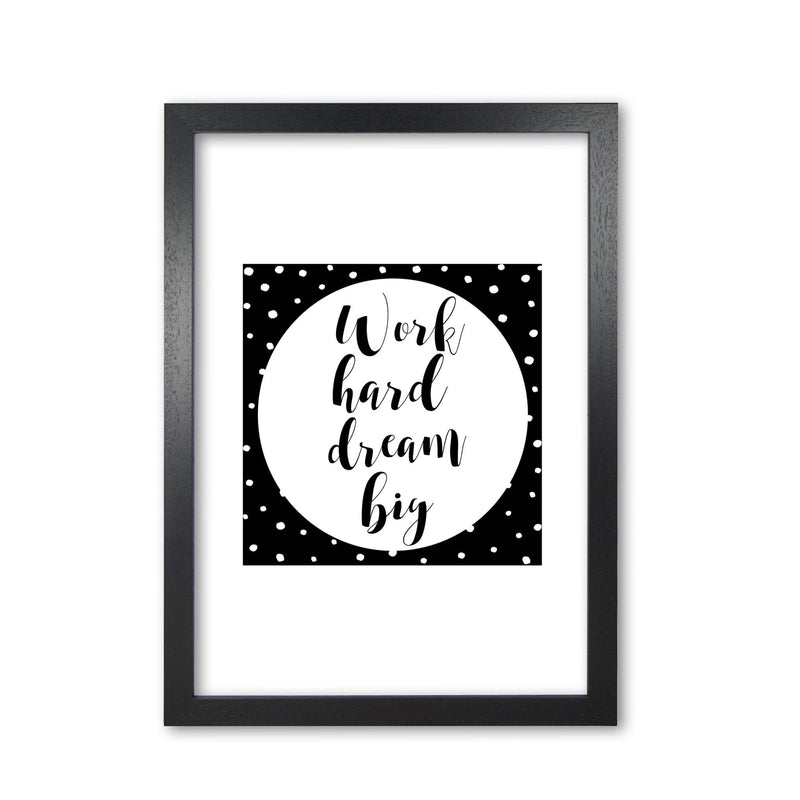 Work hard dream big modern fine art print