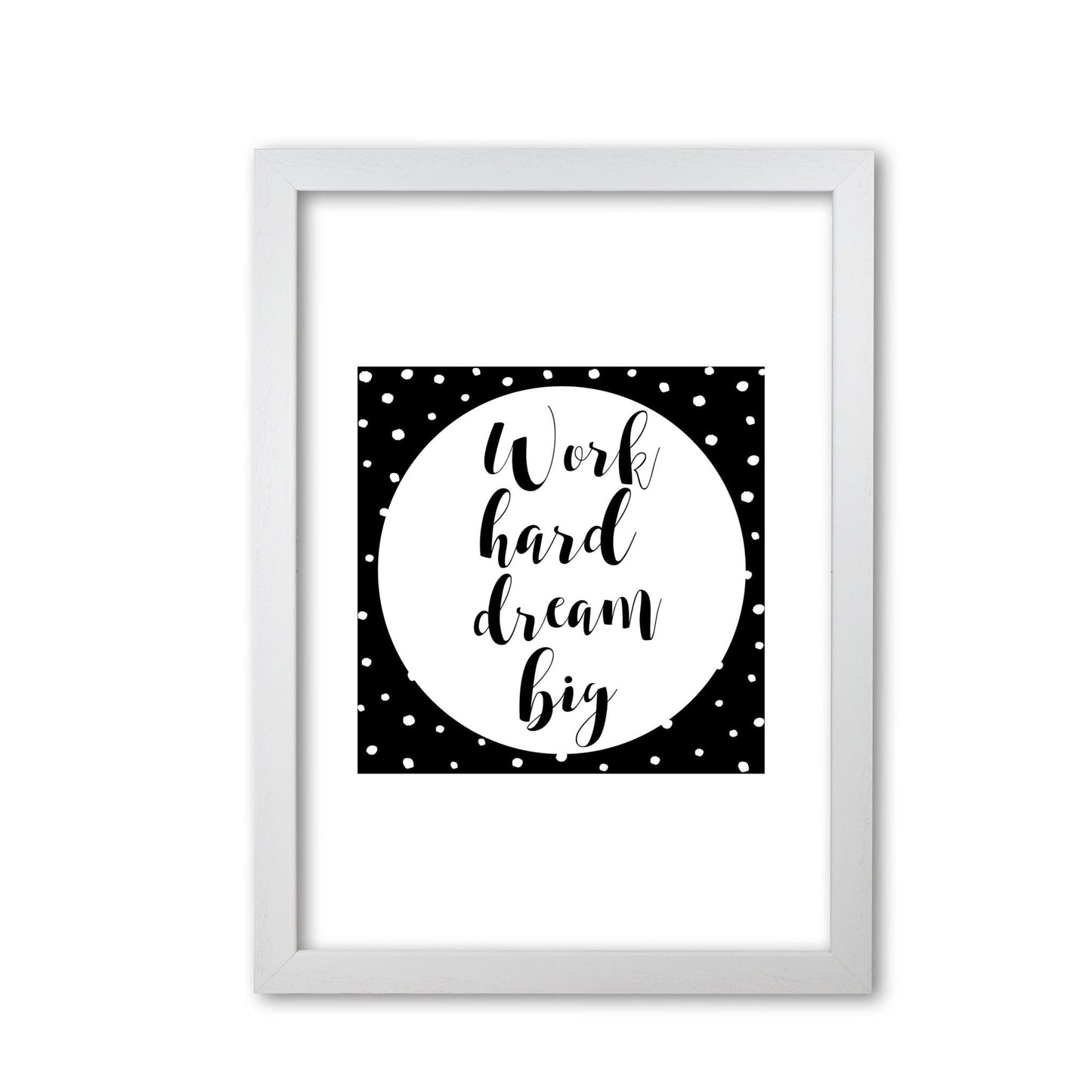 Work hard dream big modern fine art print