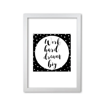 Work hard dream big modern fine art print