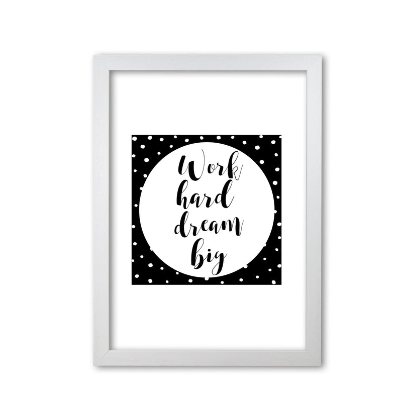 Work hard dream big modern fine art print