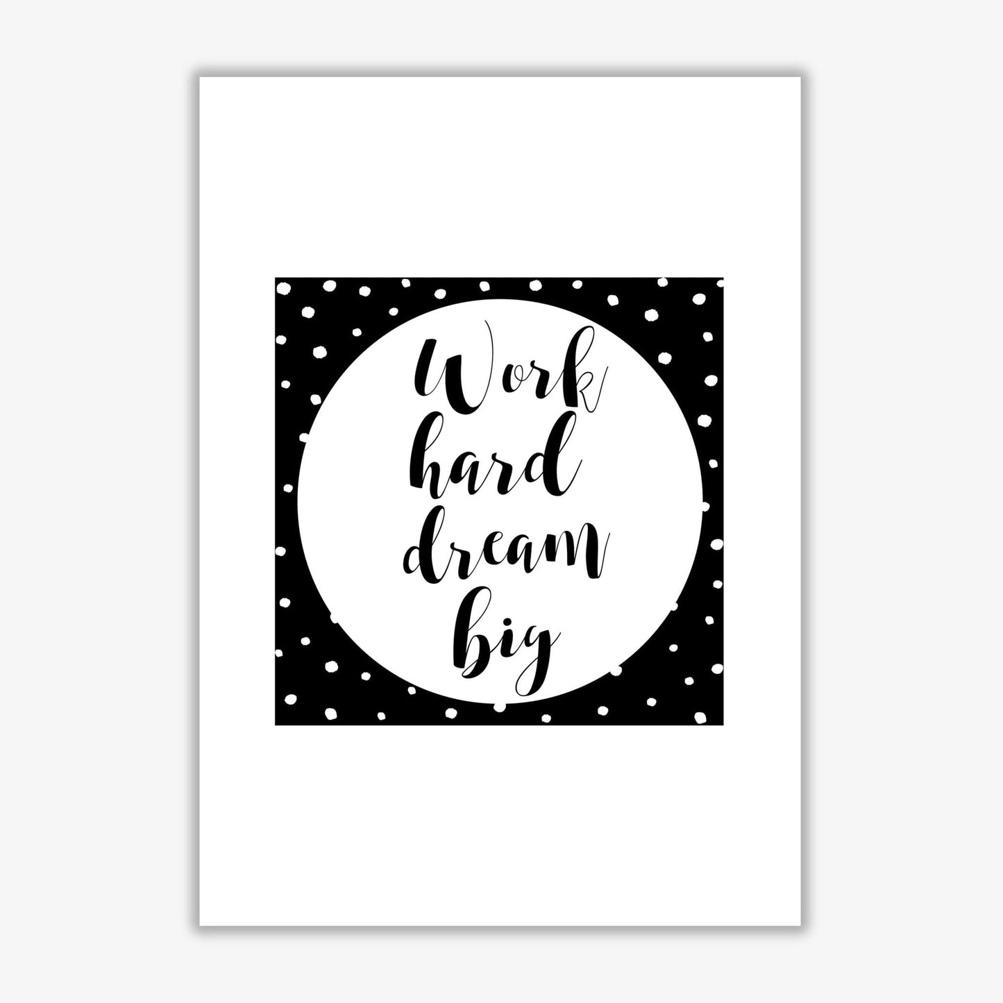 Work hard dream big modern fine art print