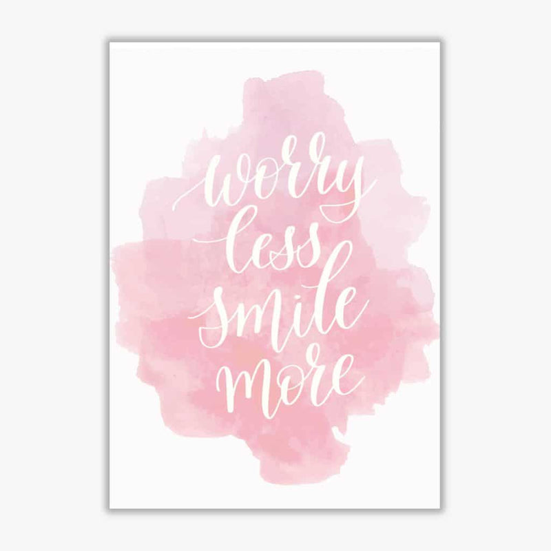 Worry less smile more pink watercolour modern fine art print