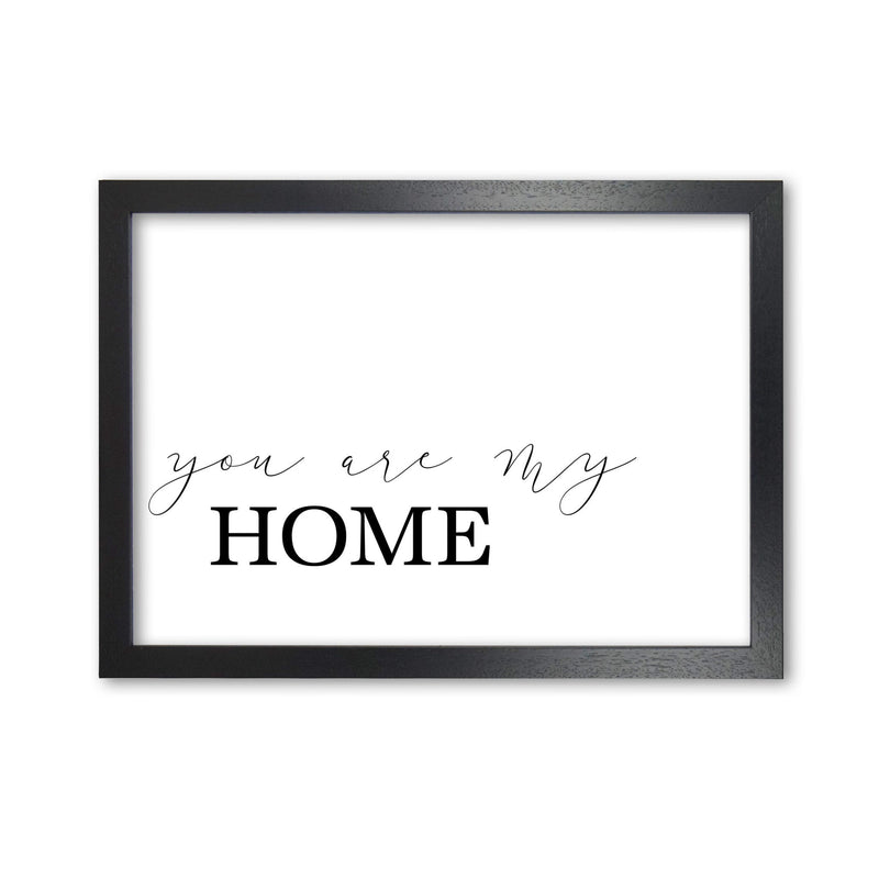 You are my home modern fine art print