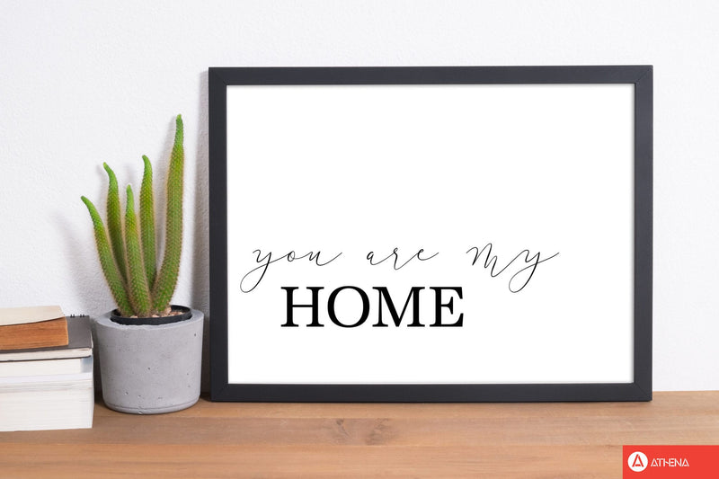You are my home modern fine art print