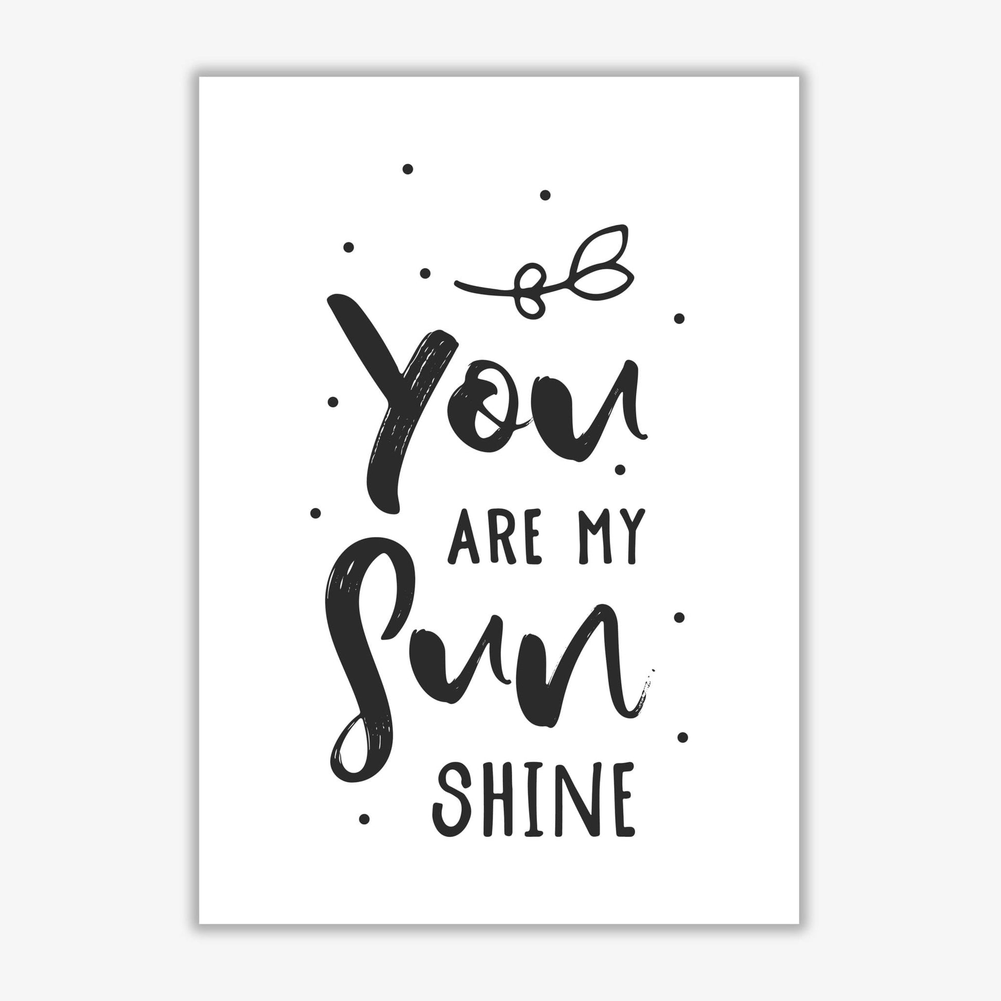 You are my sunshine black modern fine art print