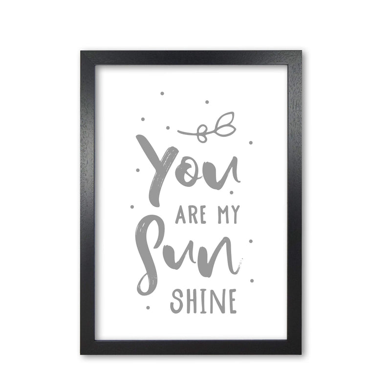 You are my sunshine grey modern fine art print