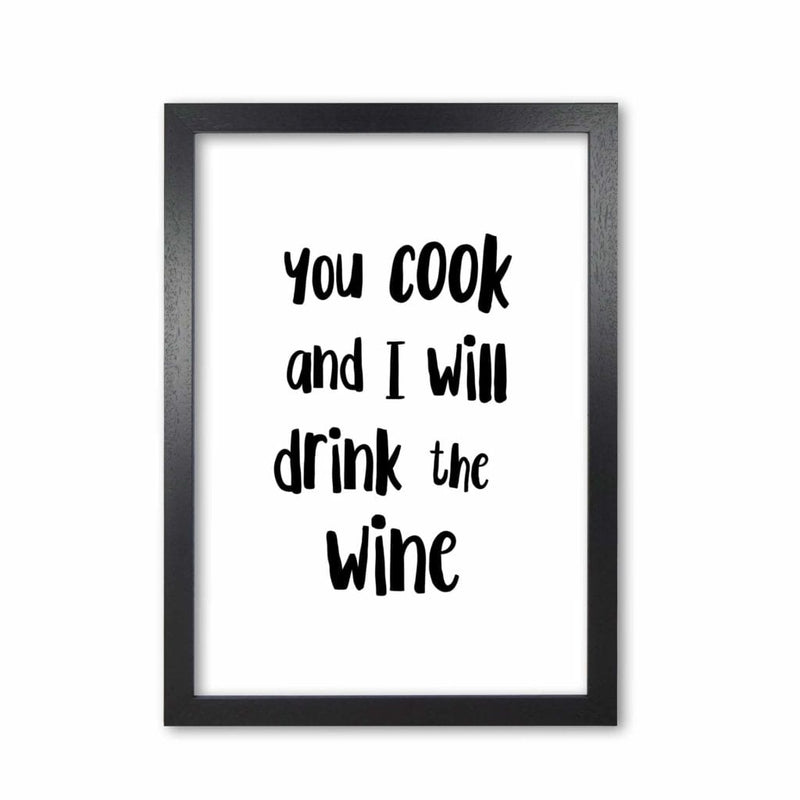 You cook and i will drink the wine modern fine art print, framed kitchen wall art