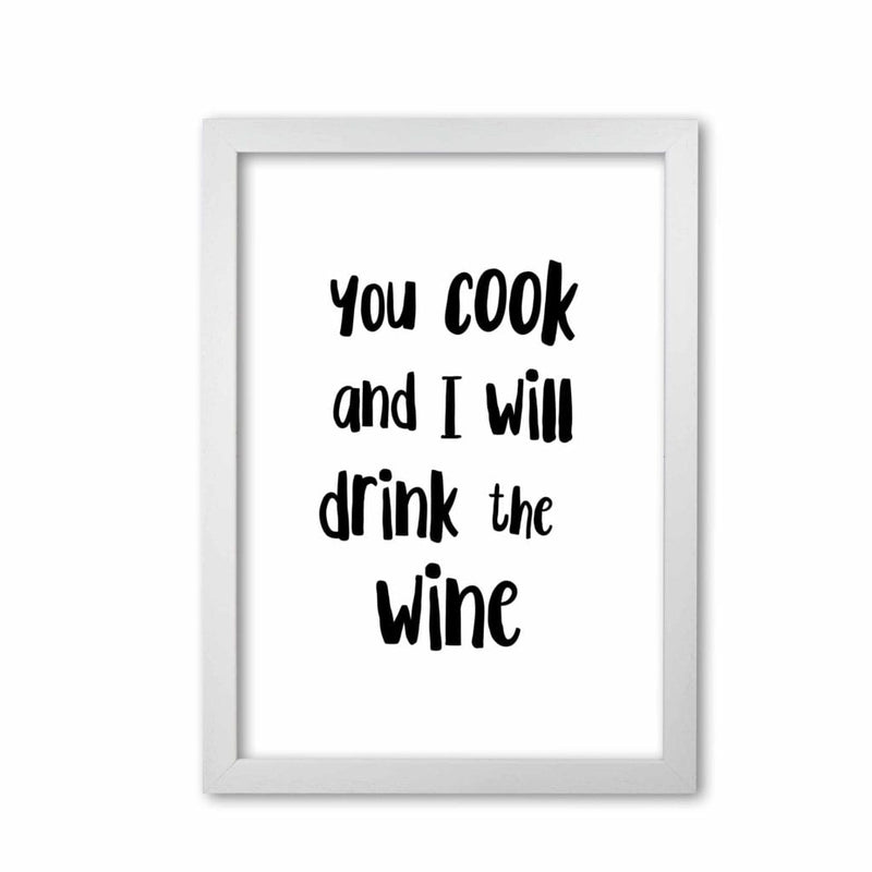 You cook and i will drink the wine modern fine art print, framed kitchen wall art